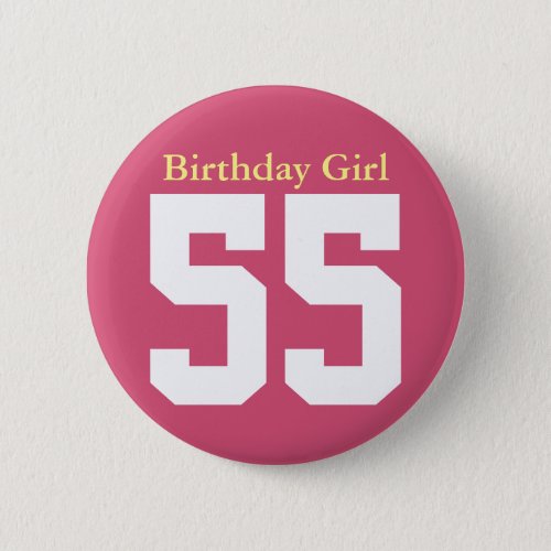 Birthday Girl 55 Pinback Button