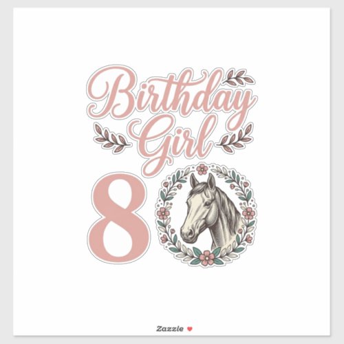 Birthday Girl 8 Horse Floral Vintage Shirt Design Sticker