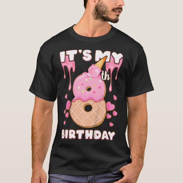  Birthday Girl 8 Years Ice Cream It'S My 8Th Birth T-Shirt (Front)