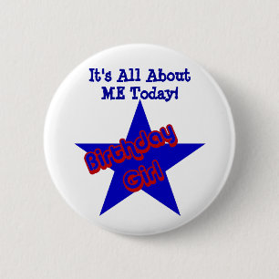Birthday Girl All About Me Funny Pinback Button