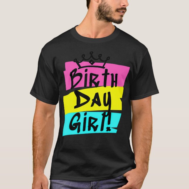 Birthday Girl Birthday Party For Girls and Women  T-Shirt (Front)