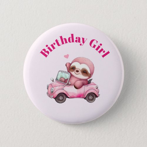 Birthday Girl Cute Pink Sloth Driving a Car Button