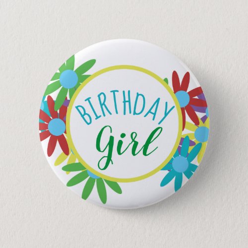 Birthday Girl Floral Colorful Pin Button