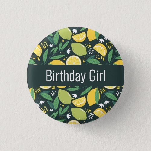 Birthday Girl _  Lemon and Limes Fruit Pattern Button
