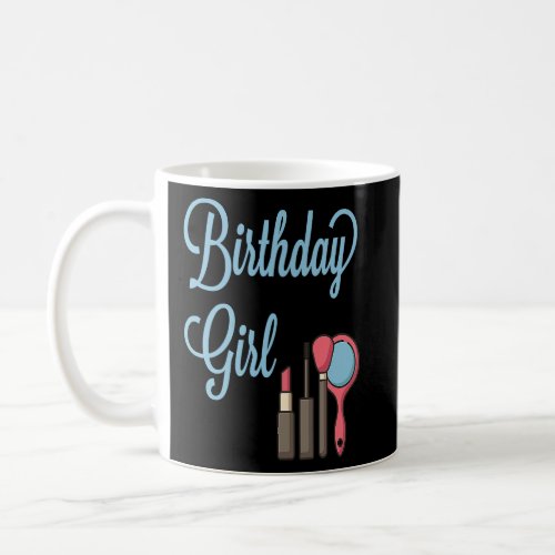 Birthday Girl Makeup Spa Party  Coffee Mug