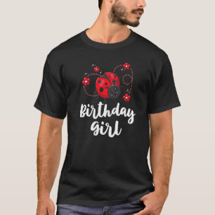 Birthday Girl Matching Ladybug Birthday  For Famil T-Shirt