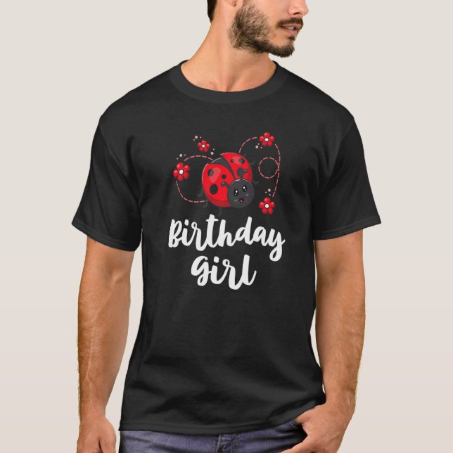 Birthday Girl Matching Ladybug Birthday  For Famil T-Shirt (Front)