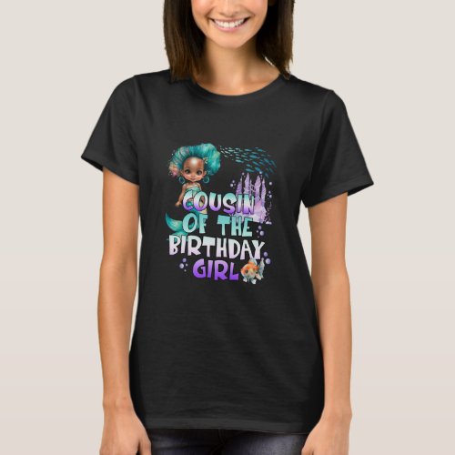 Birthday Girl Mermaid Cousin Of The Birthday Girl  T_Shirt