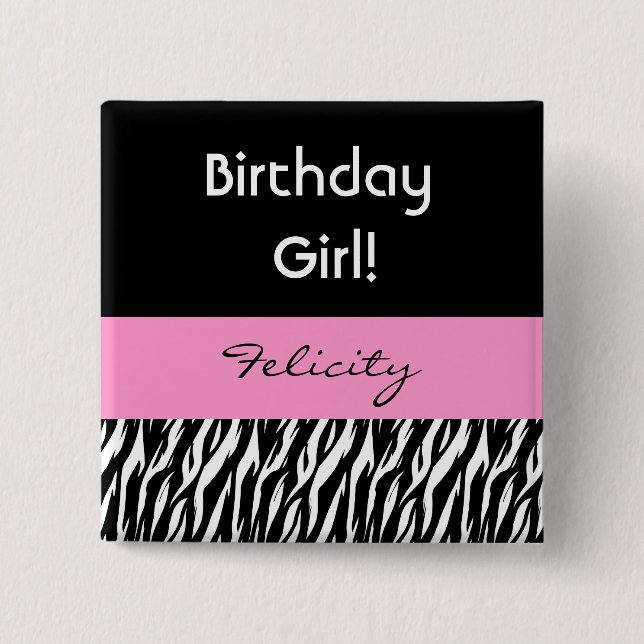 Birthday Girl Modern Zebra Print Custom Name V01 Pinback Button (Front)