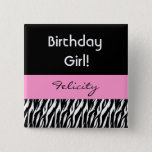 Birthday Girl Modern Zebra Print Custom Name V01 Pinback Button at Zazzle