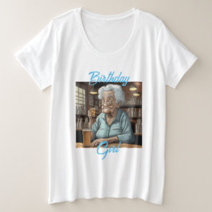 Birthday Girl Old Lady Drinking a Beer and Shot Plus Size T-Shirt