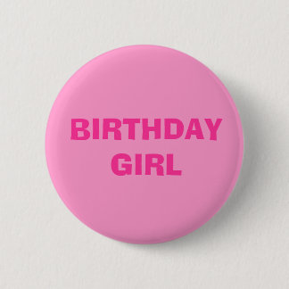 BIRTHDAY GIRL PINBACK BUTTON