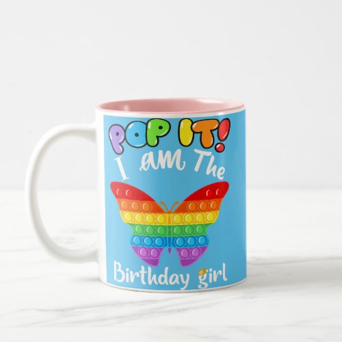 birthday girl pop it butterfly pop it i am  birthd Two_Tone coffee mug