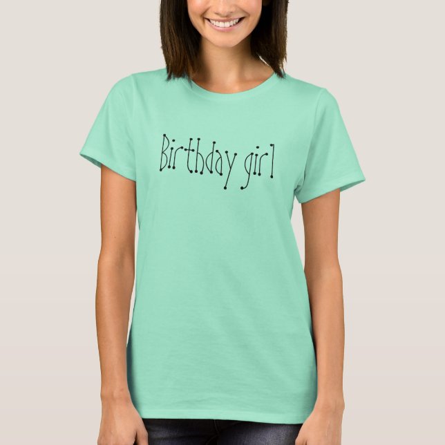 Birthday girl T-Shirt (Front)