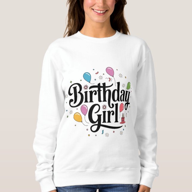 Birthday girl text in black sweatshirt (Front)