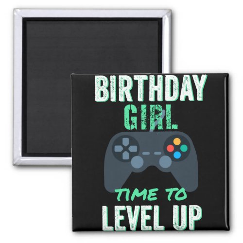 Birthday girl time to level up magnet