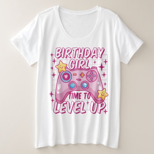  Birthday girl time to level up Plus Size T_Shirt