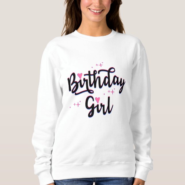Birthday Girl Typography BD Girl Sweatshirt (Front)