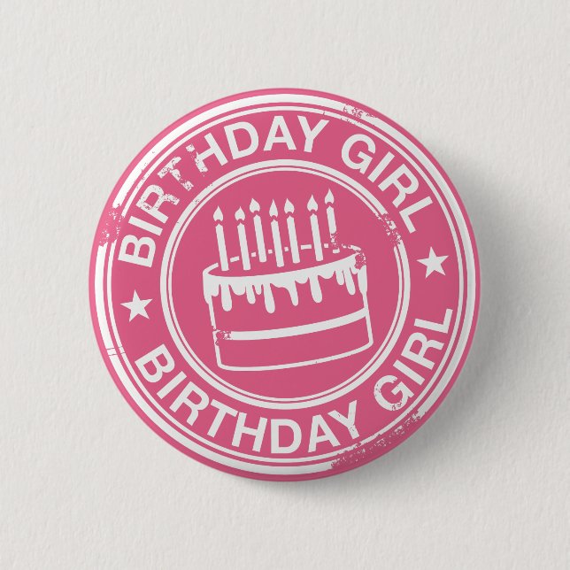 Birthday Girl -white rubber stamp effect- Pinback Button (Front)