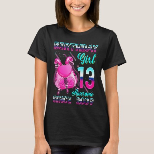 Birthday Girls 13 Since 2009 Pink Backpack For 13t T_Shirt