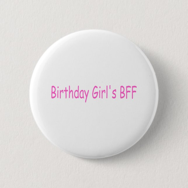 Birthday Girls Best Friend Pinback Button (Front)