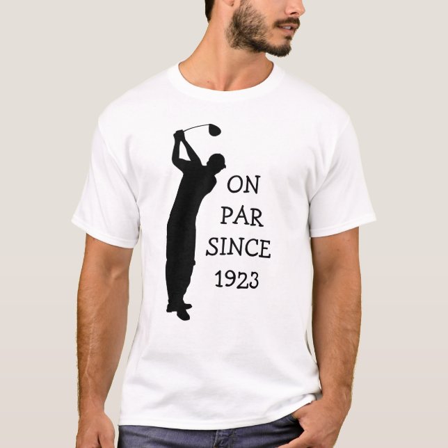 Birthday Golfer Funny 100th happy Dad Par Humor T-Shirt (Front)