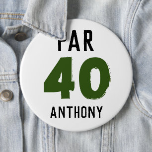 Birthday Golfer Funny 40th happy Dad Par Button