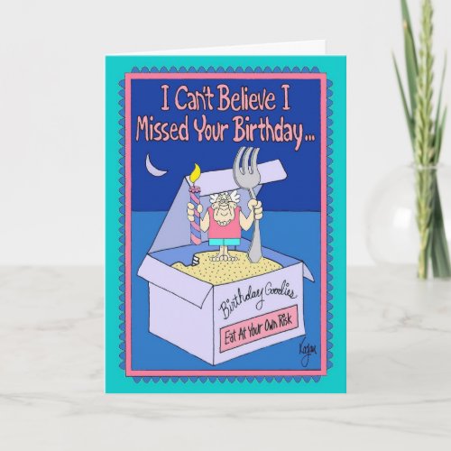 BIRTHDAY GOODIES Belated Birthday Card