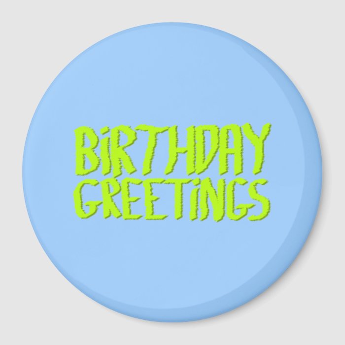 Birthday Greetings. Green and Blue. Custom Magnet