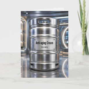 Birthday Humor Anti-aging Cream in a Barrel Card