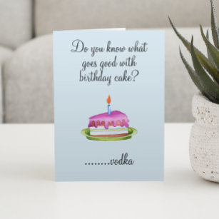 Birthday Humor Drinking Vodka Cake Funny Card