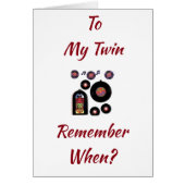 BIRTHDAY HUMOR FOR MY ***TWIN*** BIRTHDAY CARD (Front)