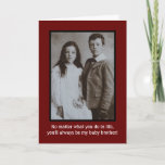 Birthday Humor From Sister To Younger Brother Card at Zazzle