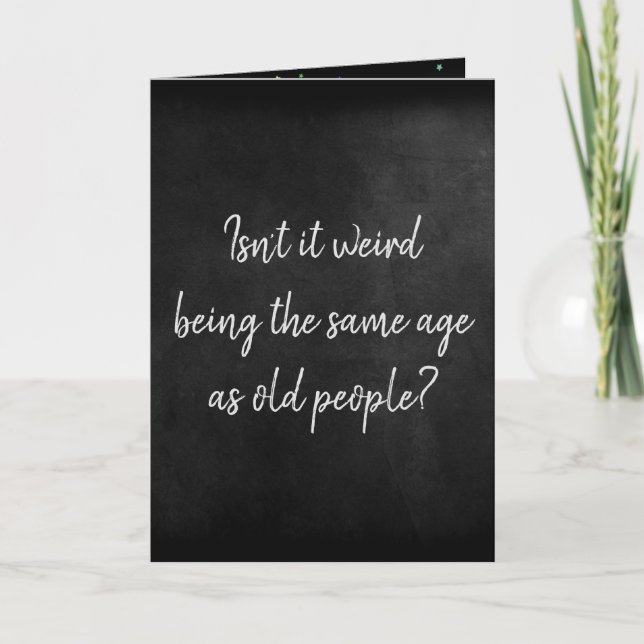 Birthday Humor On Black Chalkboard Card (Front)