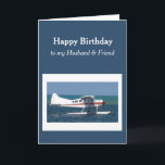 Birthday Husband Friend Small Bush Plane  Card<br><div class="desc">Birthday Husband and friend with a Small Bush Plane Airplane</div>