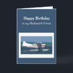 Birthday Husband Friend Small Bush Plane  Card<br><div class="desc">Birthday Husband and friend with a Small Bush Plane Airplane</div>