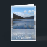 Birthday Husband, Inveraray, Scotland Card<br><div class="desc">Happy Birthday Husband,  blue water in front of green tree covered hills and blue sky lake reflections at Inveraray,  Scotland.
Front text says: Happy Birthday to a wonderful Husband. Inside card is blank.</div>