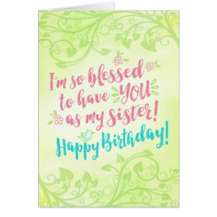 Birthday, I'm so Blessed to have YOU as My Sister