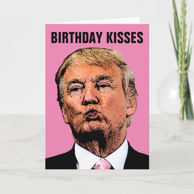 BIRTHDAY KISS DONALD TRUMP GREETING CARDS (Front)