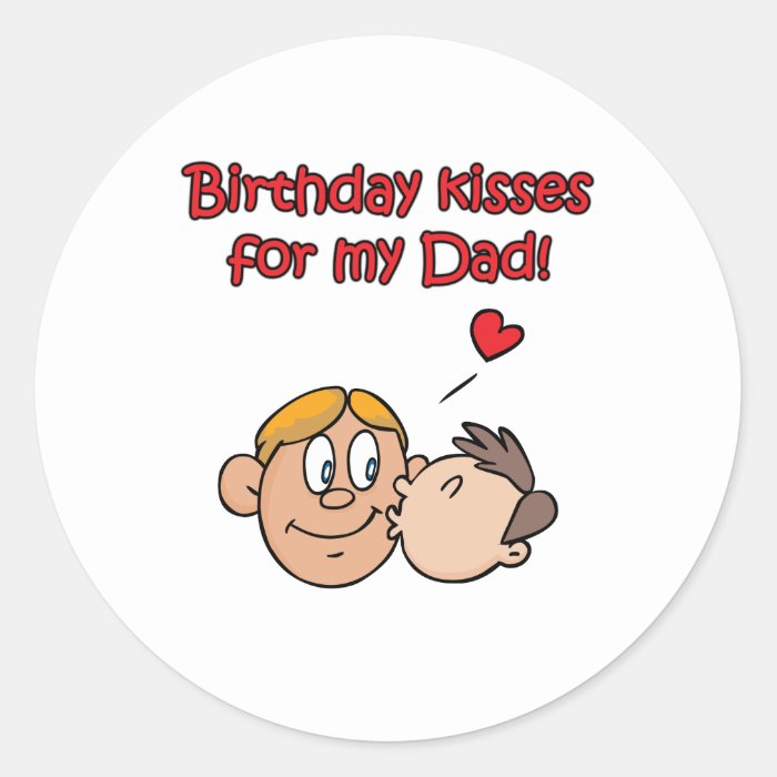 Birthday Kisses For My Dad Sticker