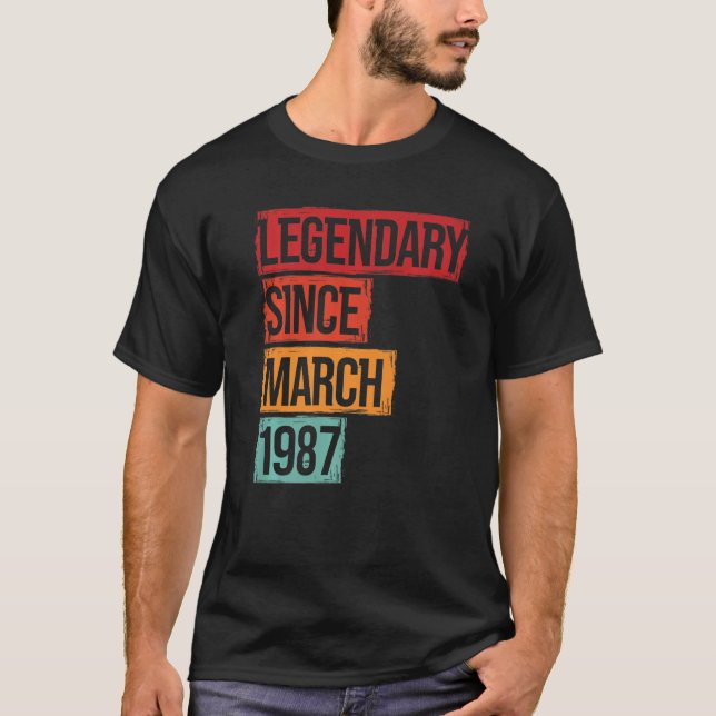 Birthday Legendary Since March 1987 T-Shirt (Front)