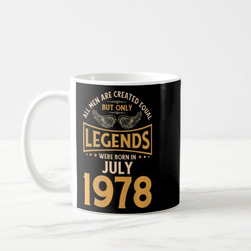 Birthday Legends Were Born In July 1978    Coffee Mug