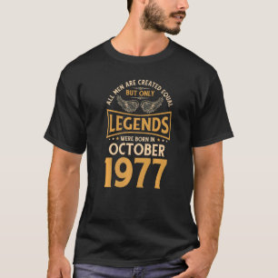 Birthday Legends Were Born In October 1977   T-Shirt