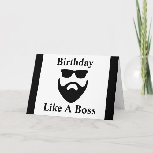 Birthday like a boss beard birthday card