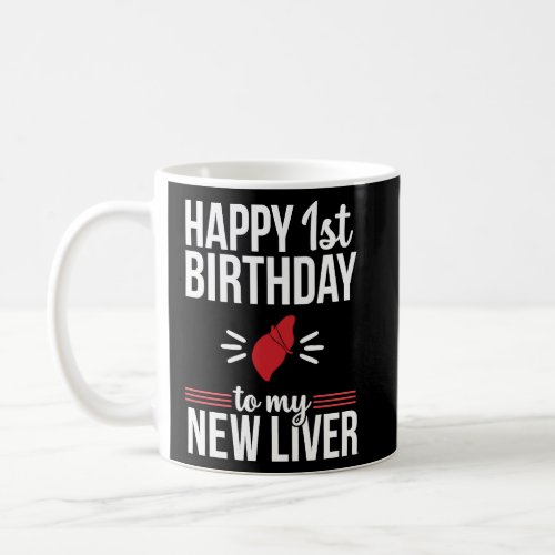 Birthday Liver Transplant Survivor Organ Surgery  Coffee Mug