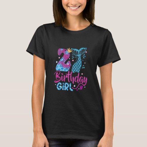 Birthday Mermaid 2 Years Old Girl Mermaid 2nd Birt T_Shirt