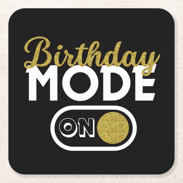 Birthday Mode On Square Paper Coaster (Front)