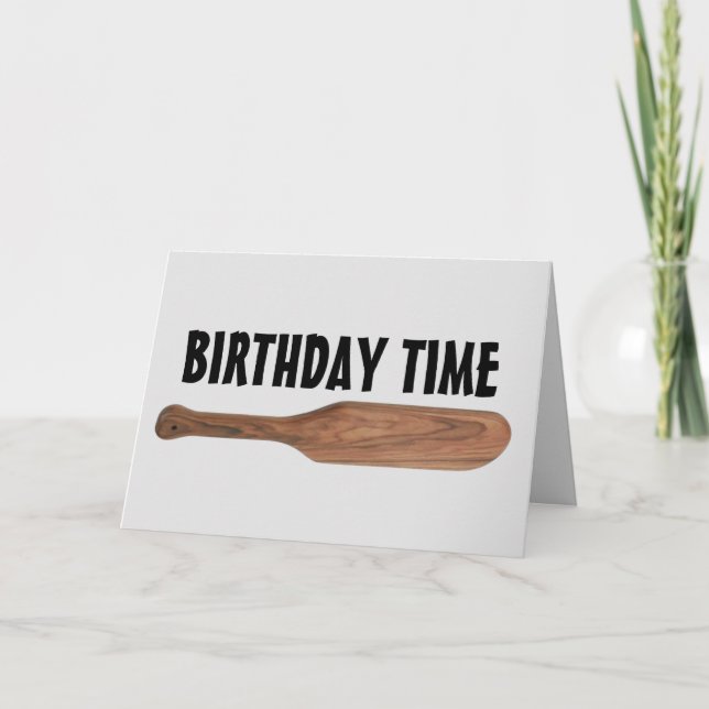 BIRTHDAY PADDLING SPANKING CARD, NEVER TOO OLD CARD (Front)