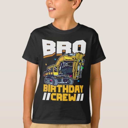 Birthday Party Construction Digger Brother Bro Bir T_Shirt