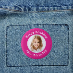Birthday party hot pink photo girl button<br><div class="desc">A hot pink background. Personalize and add a photo and age. With the text: Happy Birthday. Curved text. White colored text.</div>
